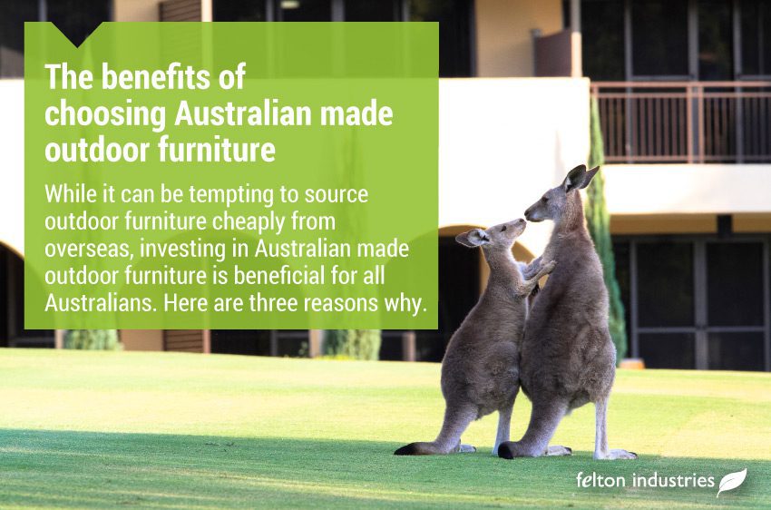 Felton-Industries-benefits-of-australian-made-outdoor-furniture-small Felton-Industries-benefits-of-australian-made-outdoor-furniture-small